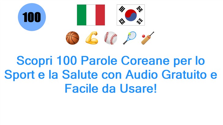 Scopri 100 Parole Coreane per lo Sport e la Salute con Audio Gratuito e Facile da Usare!